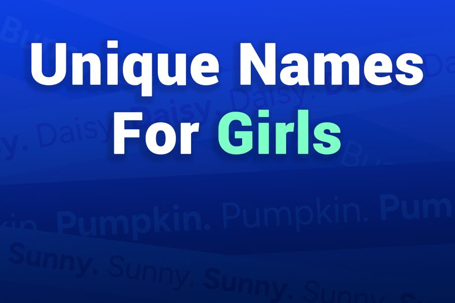260 Unique Names for Girls: A Compelling List with Meanings and More