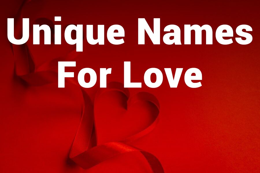 235 Unique Names for Girls: A Compelling List of Unique Names for Love