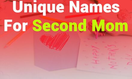 235 Unique Names for Girls and 243 Unique Names for Boys: A Compelling List with Unique Names for Second Mom