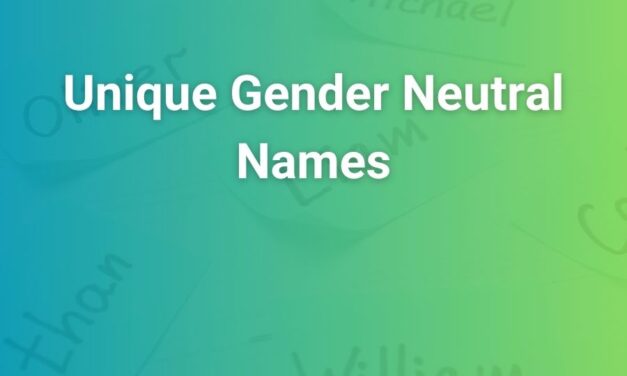 Unique Gender Neutral Names: Fresh, Stylish, and Meaningful