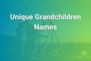 unique grandchildren names