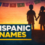 200+ Hispanic Names Guide for the USA With Meanings and Trends